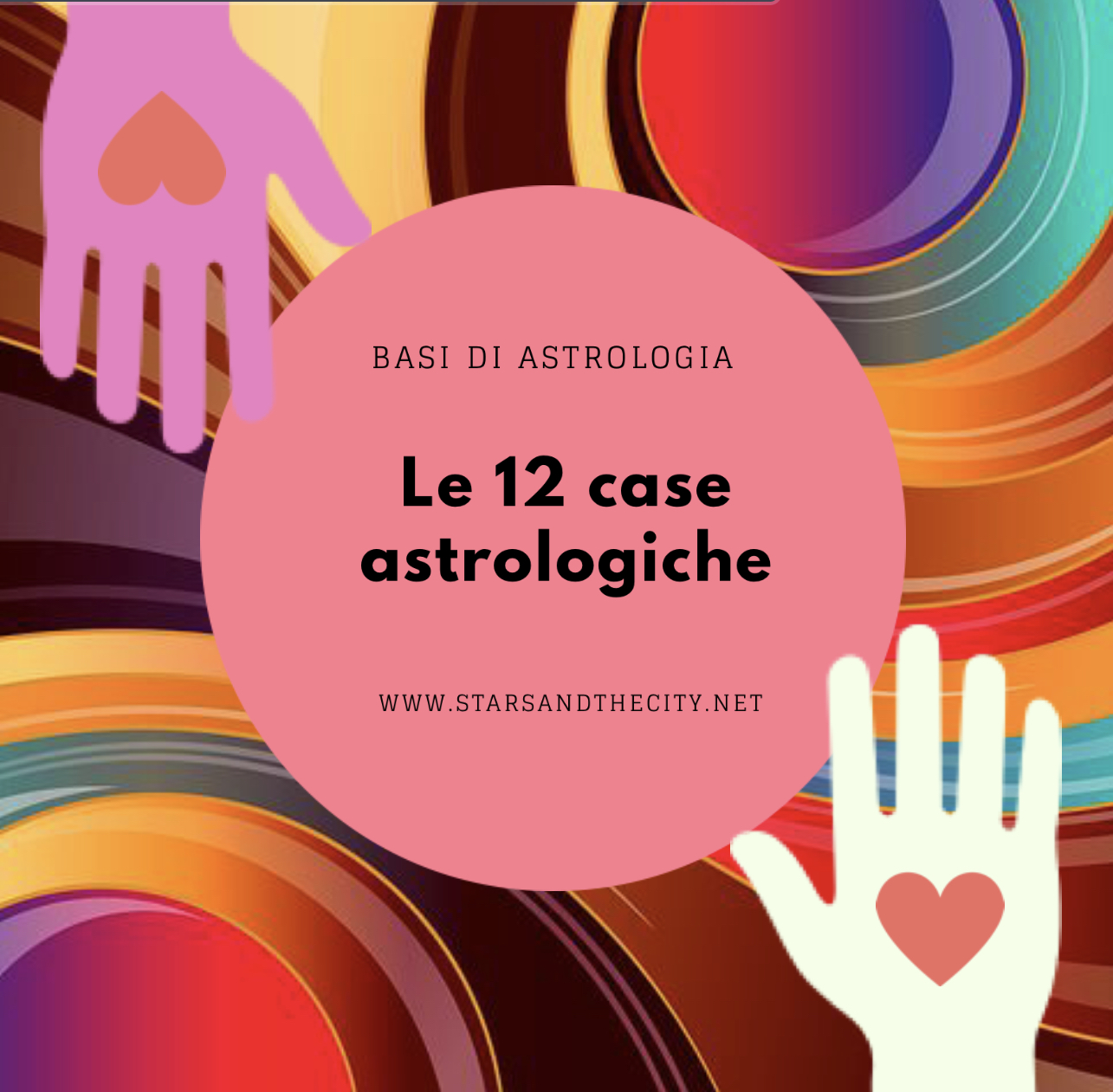 Le12caseastrologiche, le 12 case astrologiche, Lia bucci, starsandthecity