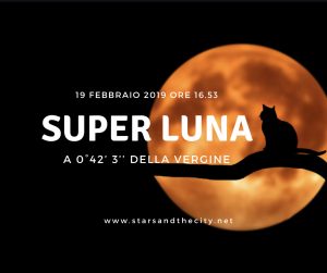 Super luna in vergine 19 febbraio 2019